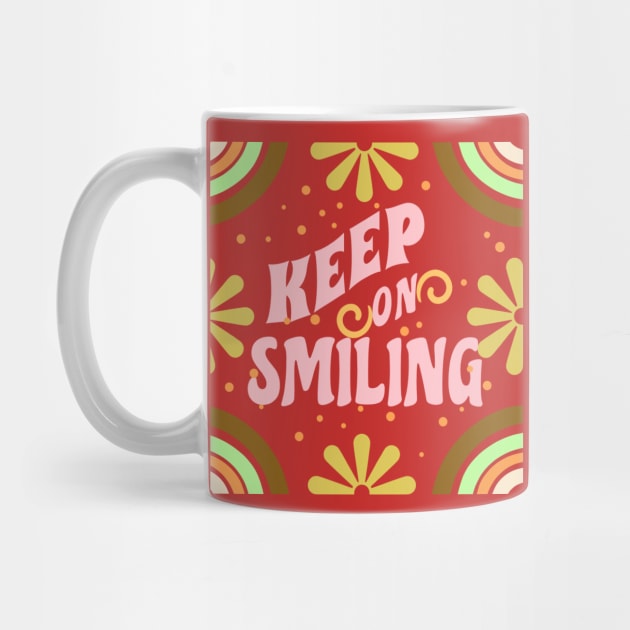 KEEP ON SMILING COLORFUL FLOWERS HAPPY MIND by DAZu